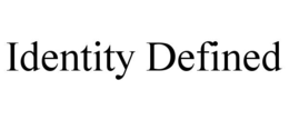 IDENTITY DEFINED
