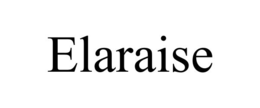 ELARAISE