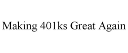 MAKING 401KS GREAT AGAIN