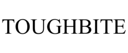 TOUGHBITE
