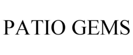 PATIO GEMS