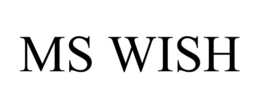 MS WISH