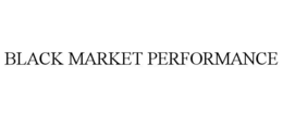 BLACK MARKET PERFORMANCE