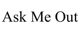 ASK ME OUT