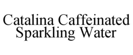 CATALINA CAFFEINATED SPARKLING WATER