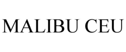 MALIBU CEU