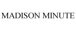 MADISON MINUTE