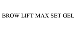 BROW LIFT MAX SET GEL