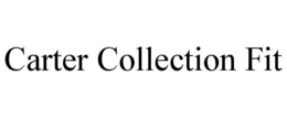 CARTER COLLECTION FIT