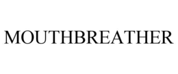 MOUTHBREATHER