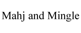 MAHJ AND MINGLE