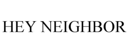 HEY NEIGHBOR