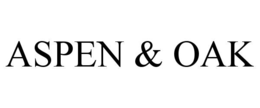 ASPEN & OAK