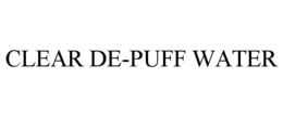 CLEAR DE-PUFF WATER