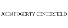 JOHN FOGERTY CENTERFIELD