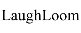 LAUGHLOOM