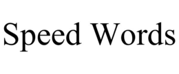 SPEED WORDS