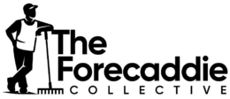 THE FORECADDIE COLLECTIVE