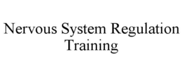 NERVOUS SYSTEM REGULATION TRAINING