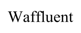 WAFFLUENT