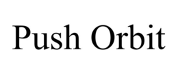 PUSH ORBIT
