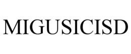 MIGUSICISD