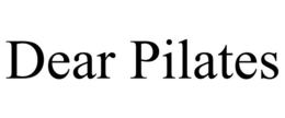 DEAR PILATES