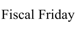 FISCAL FRIDAY