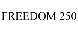 FREEDOM 250
