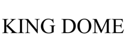 KING DOME