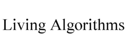 LIVING ALGORITHMS