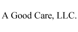 A GOOD CARE, LLC.