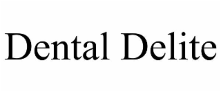 DENTAL DELITE