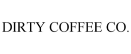 DIRTY COFFEE CO.