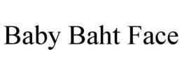 BABY BAHT FACE